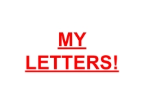 Презентация по английскому языку на тему My letters! (2 класс Spotlight)
