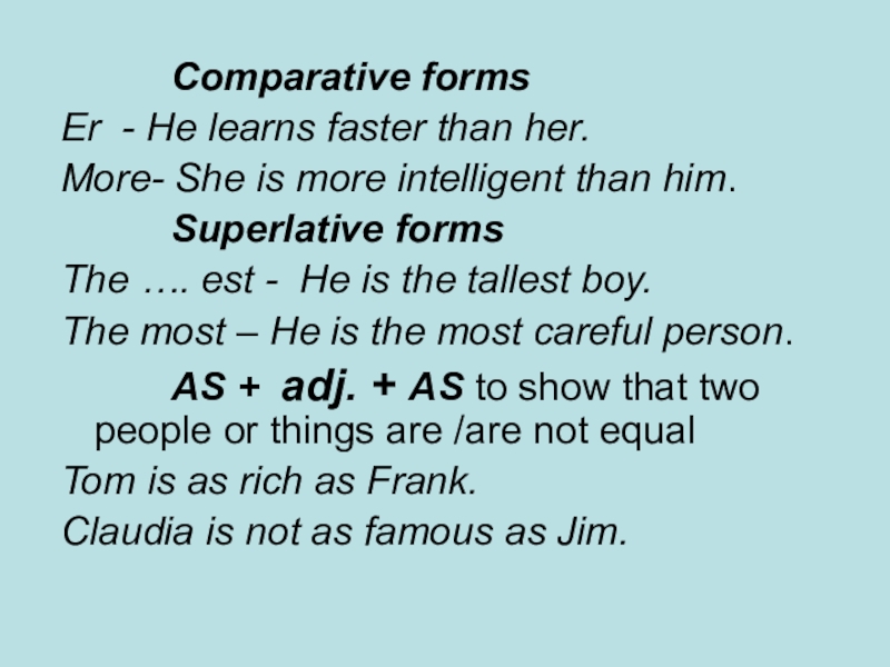 Презентация на тему Comparative formsEr - He learns faster Comparative formsEr - He learns faster than her.More- She is more intelligent