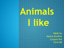 Презентация по английскому языку на тему About some animals
