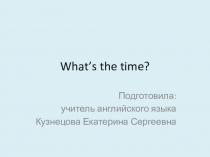 Презентация по английскому языку на тему: Время (3 класс)