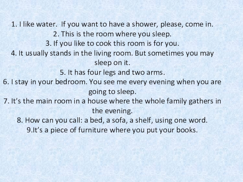Презентация по английскому языку Semi-detached house в 5 классе 1. I like water. If you want to have a shower, 1. I like water. If you want to have a shower, please, come in. 2. This