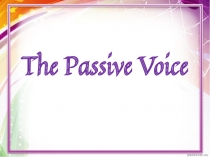 Презентация по английскому языку на темуСтрадательный залог (7 класс)