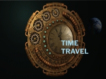 Презентация по английскому языку Time travel 5 класс Деревянко Н.Н.