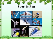 Презентация по английскому языку на тему Спорт- это весело (7 класс)