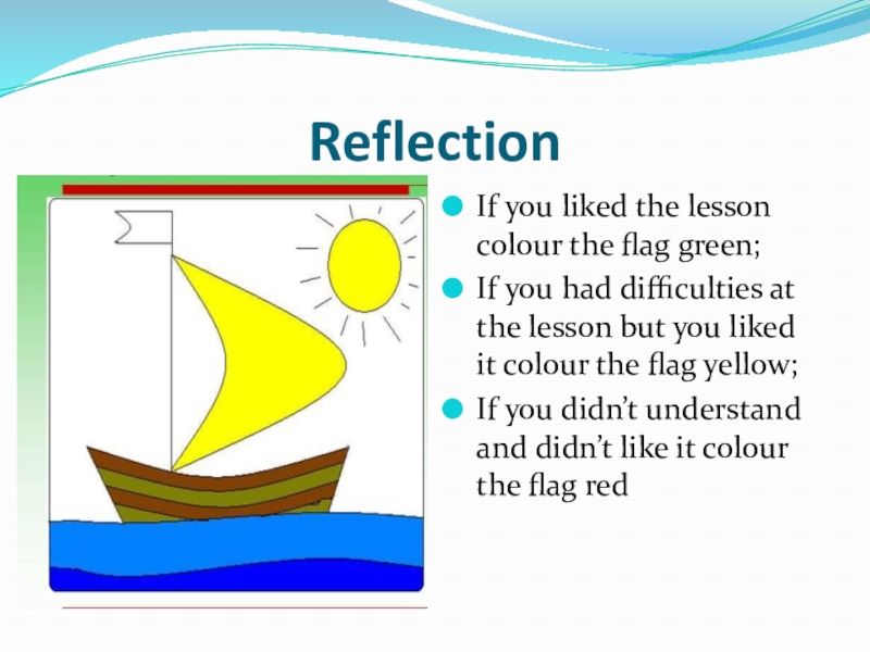 Презентация к открытому уроку в 8 классе на тему My favourite animal Reflection If you liked the lesson colour the flag green;If you Reflection If you liked the lesson colour the flag green;If you had difficulties at the lesson but