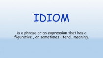 Презентация к уроку английского языка на тему Идиомы (10 класс)