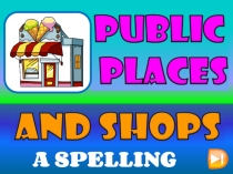 Интерактивное задание по английскому языку Public places and shops