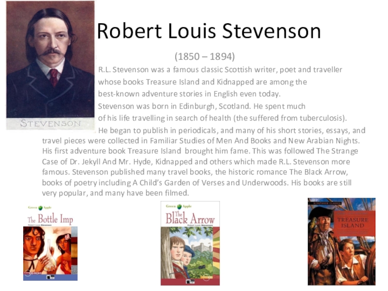 Презентация по английскому языку на тему: Английские писатели Robert Louis Stevenson(1850 – 1894) Robert Louis Stevenson(1850 – 1894)