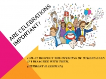 Презентация по теме Важно ли праздновать?( Are celebrations important? Кузовлев 8 класс)