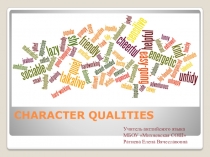 Презентация по английскому языку на тему Личностные характеристики (Character Qualities)