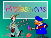 Презентация по английскому языку на тему Профессии (2 класс)