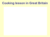Cooking lesson in Great Britain