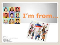 Презентация по английскому языку Spotlight 5 Mod. 2a на тему I'm from... (5 класс)