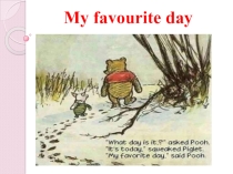 Презентация к уроку My Favourite Day