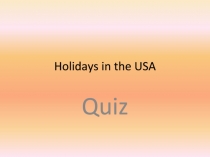 Презентация по английскому языку на тему Праздничные дни в США. Викторина
