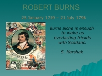Презентация на английском языке, рассказывающая о Роберте Бернсе и предваряющая задания