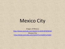Презентация по английскому языку на тему Mexico City