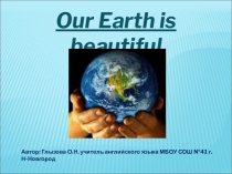 Презентация к уроку английского языка для 2 класса по теме Our Earth is beautiful