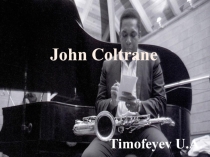 Презентация по страноведению John Coltrane
