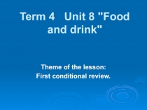Презентация по английскому языку на тему First conditional review (8 grade)