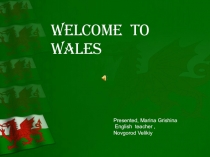 Презентация по английскому языку на темуСтрановедение, Уэльс (6 класс)