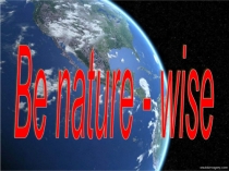 Презентация по английскому языку на тему: Быть в согласии с природой