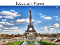 Презентация по английскому языку на тему Etiquette in France (8 класс)