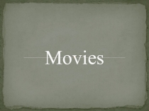 Презентация по английскому языку на тему Movies