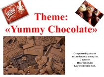 Презентация по английскому языку на тему: Yummy Chocolate (2 класс)