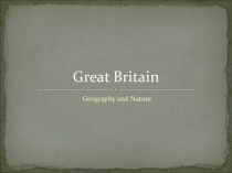 Презентация по английскому языку на тему GREAT BRITAIN