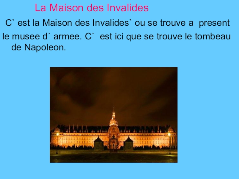 Презентация по французскому языку Достопримечательности Парижа La Maison des Invalides C` est la Maison La Maison des Invalides C` est la Maison des Invalides` ou