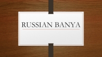 Banya : a Russian tradition