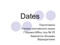 Презентация по английскому языку на тему Написание и произношение английских дат (5- 6 класс)