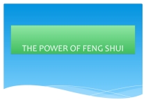 Презентация Фэн-шуй. Его сила (The power of feng-shui) 10 класс
