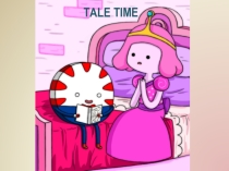 Презентация по английскому языку Tale time