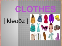 Презентация по английскому языку на тему Clothes во 2 классе