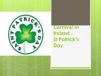 Презентация Holidays in the UK Saint's Patric Day