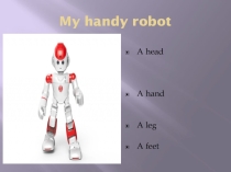 Презентация по английскому языку My handy robot
