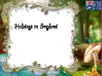 Презентация Holidays in England