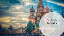 Презентация по английскому языку на тему St Basil's Cathedral (7 класс)