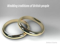 Презентация по английскому языку на тему Wedding traditions