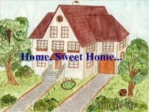 Home sweet home