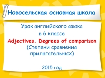 Презентация по английскому языку на тему Adjectives. Degrees of Comparison (6 класс)