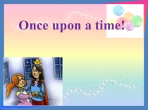 Once upon a a time
