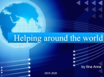 Презентация к проекту Helping around the world