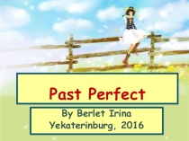 Презентация к уроку английского языка в 8 классе по теме Past Perfect