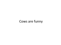 Открытый урок учителя английского языка в 3-а классе на тему Cows are funny
