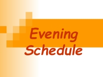 Презентация для 5 класса с углубленным изучением английского языка Evening Schedule