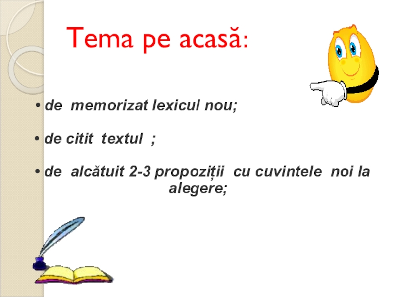 Презентация по культуре добрососедства ( 1 класс) Tema pe acasă: • de memorizat lexicul nou; • Tema pe acasă: • de memorizat lexicul nou; • de citit textul