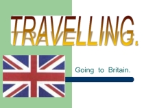 Презентация к уроку английского языка Going to Britain (7 класс)